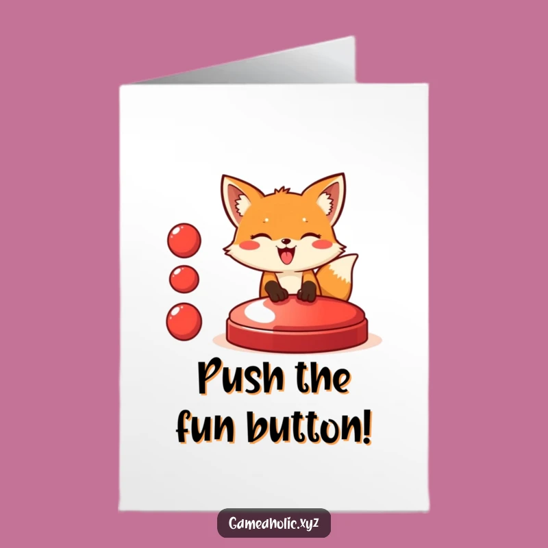 Free Printable Fox Button Press Birthday Card - Funny Downloadable Gift for Him or Her