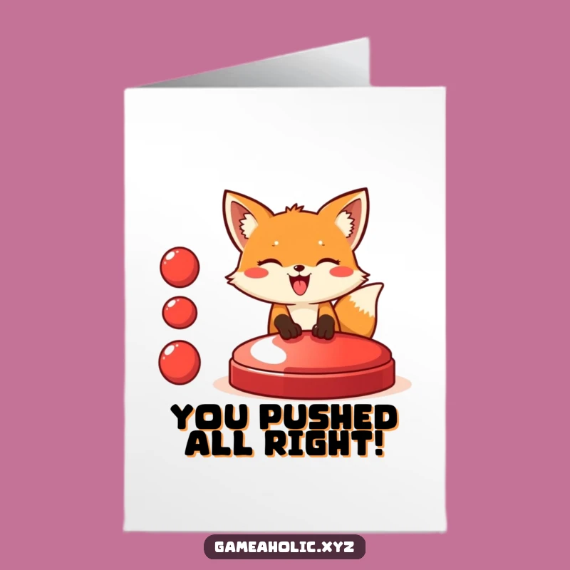 Free Printable Fox Button Push Congrats Card - Hilarious Downloadable Celebration Gift