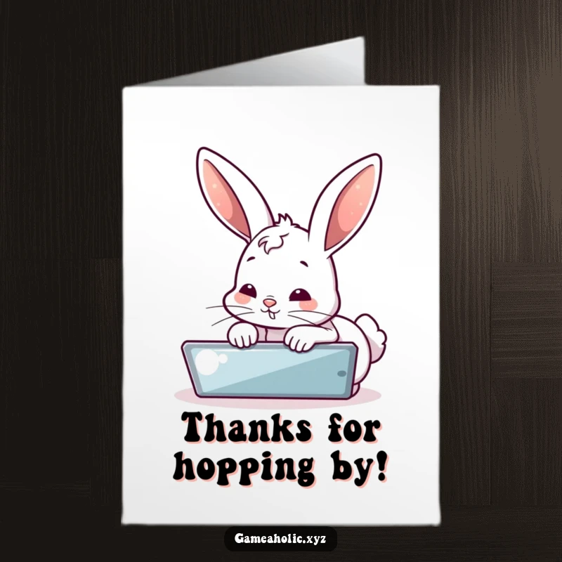 Funny Free Printable Thank You Card: Bubbly bunny staring intently at a screen, expressing thanks through digital devotion.