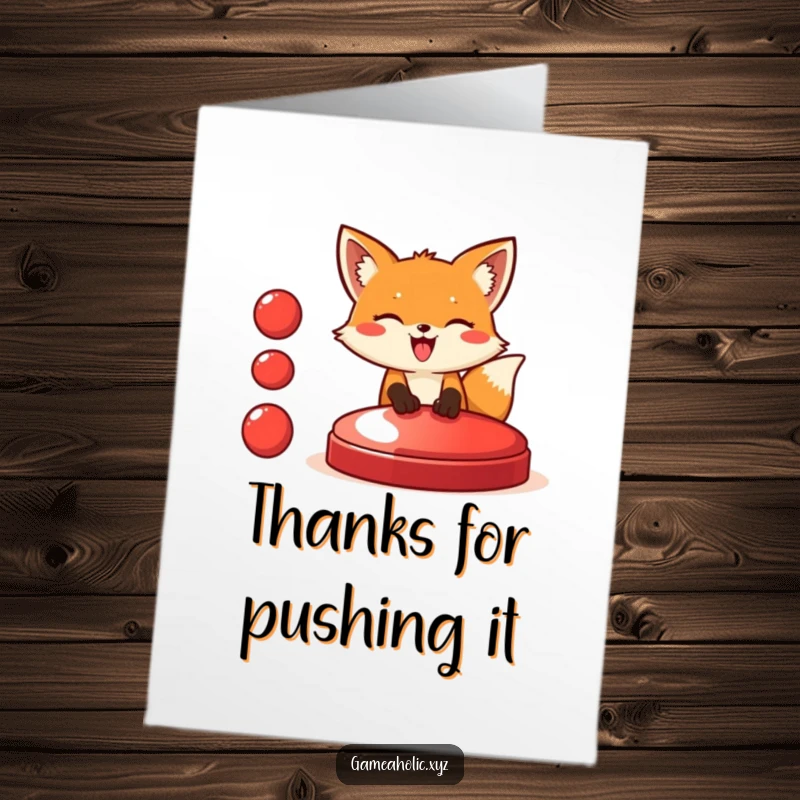 Funny Free Printable thank you card with a gleeful fox enthusiastically pressing a large red button, expressing gratitude.